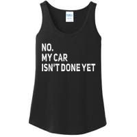 No My Car Isnt Done Yet Funny Car Mechanic Garage Ladies Essential Tank