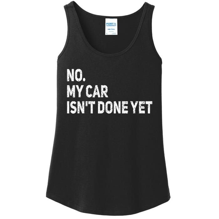 No My Car Isnt Done Yet Funny Car Mechanic Garage Ladies Essential Tank