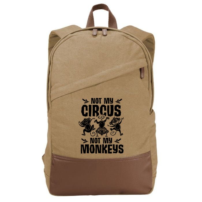 Not My Circus Not My Monkeys Saying Animal Lover Monkey Cotton Canvas Backpack