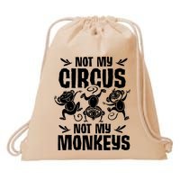 Not My Circus Not My Monkeys Saying Animal Lover Monkey Drawstring Bag