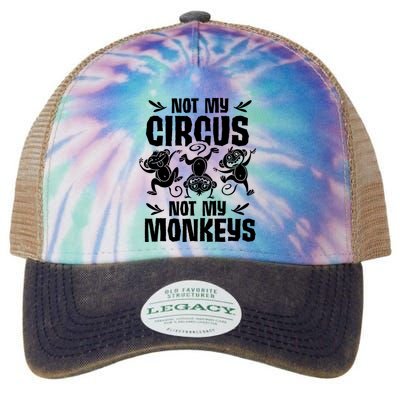 Not My Circus Not My Monkeys Saying Animal Lover Monkey Legacy Tie Dye Trucker Hat