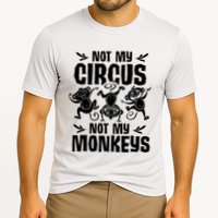 Not My Circus Not My Monkeys Saying Animal Lover Monkey Performance Shirt