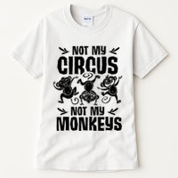 Not My Circus Not My Monkeys Saying Animal Lover Monkey Tall T-Shirt