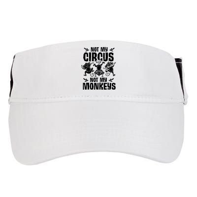 Not My Circus Not My Monkeys Saying Animal Lover Monkey Adult Drive Performance Visor