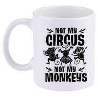 Not My Circus Not My Monkeys Saying Animal Lover Monkey 11oz C Handle Ceramic Mug