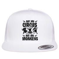 Not My Circus Not My Monkeys Saying Animal Lover Monkey Flatbill Hat
