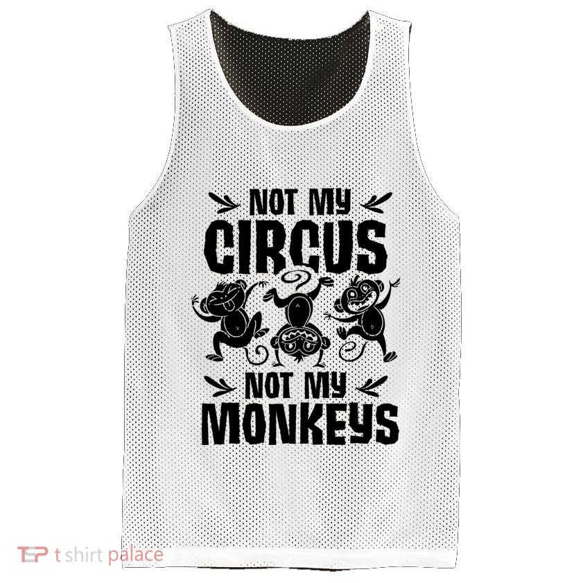 Not My Circus Not My Monkeys Saying Animal Lover Monkey Mesh Reversible Basketball Jersey Tank