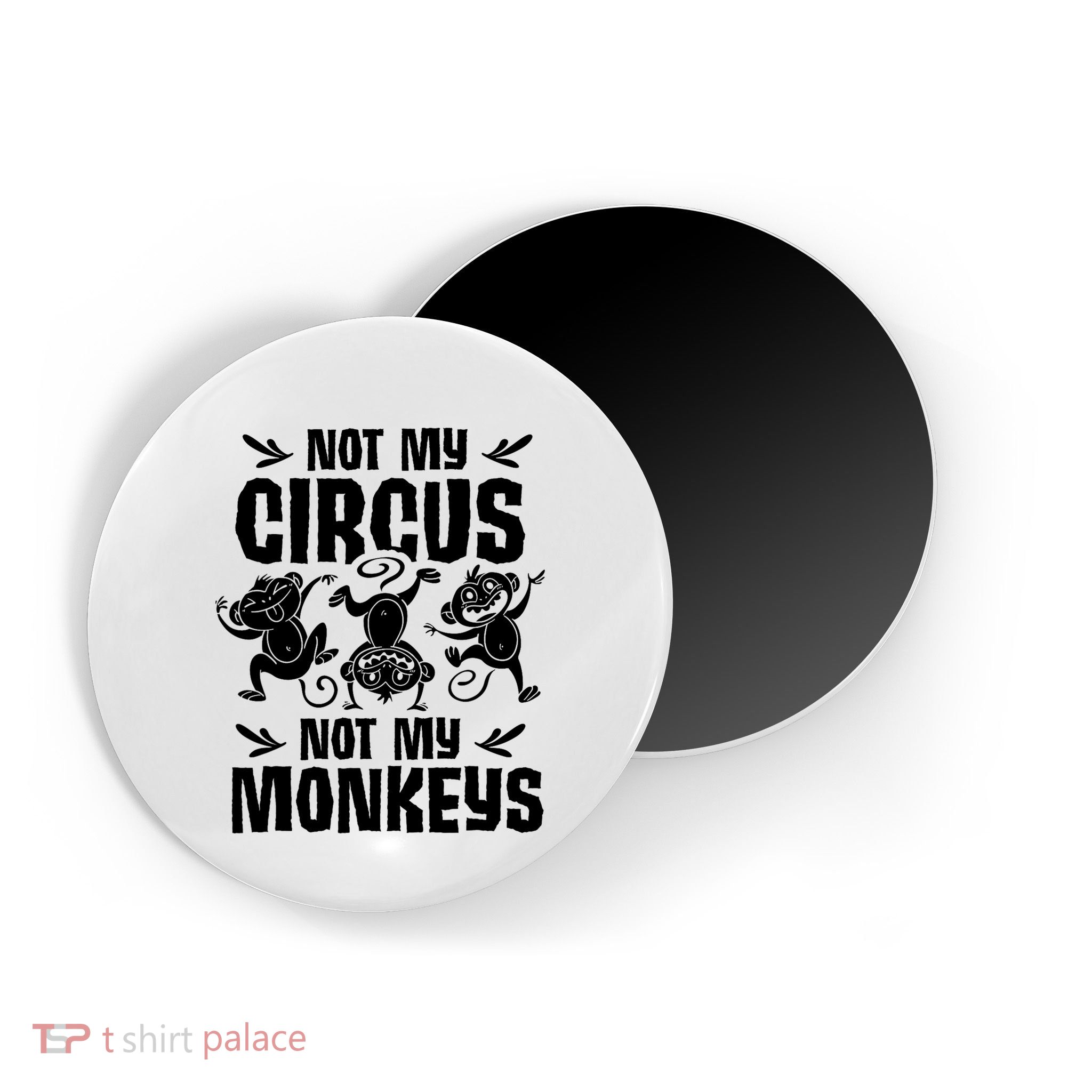 Not My Circus Not My Monkeys Saying Animal Lover Monkey Magnet
