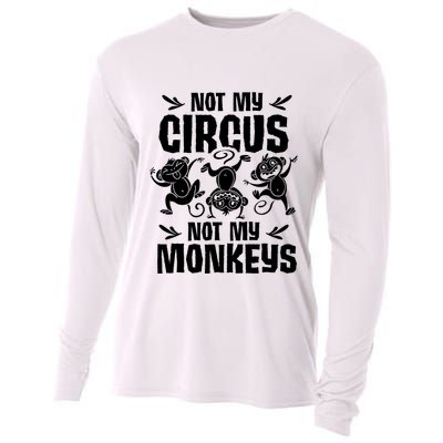 Not My Circus Not My Monkeys Saying Animal Lover Monkey Cooling Performance Long Sleeve Crew