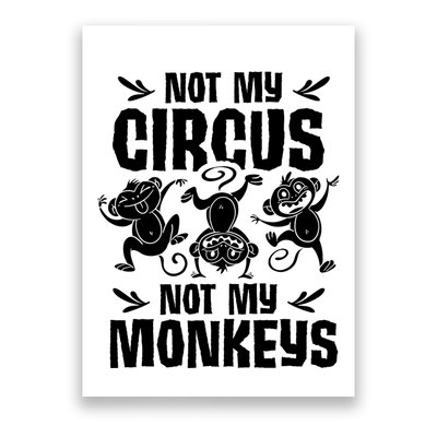 Not My Circus Not My Monkeys Saying Animal Lover Monkey Poster