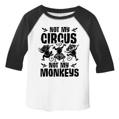 Not My Circus Not My Monkeys Saying Animal Lover Monkey Toddler Fine Jersey T-Shirt