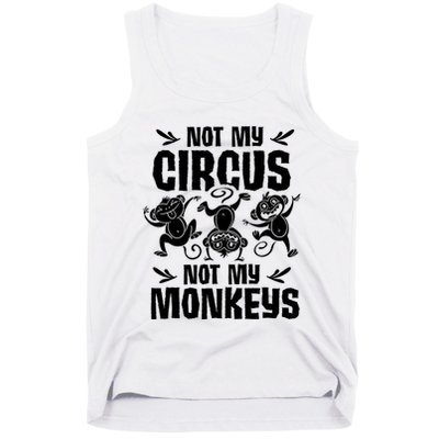 Not My Circus Not My Monkeys Saying Animal Lover Monkey Tank Top