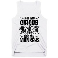 Not My Circus Not My Monkeys Saying Animal Lover Monkey Tank Top