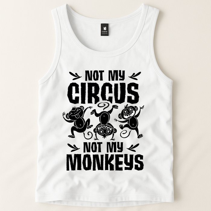 Not My Circus Not My Monkeys Saying Animal Lover Monkey Tank Top