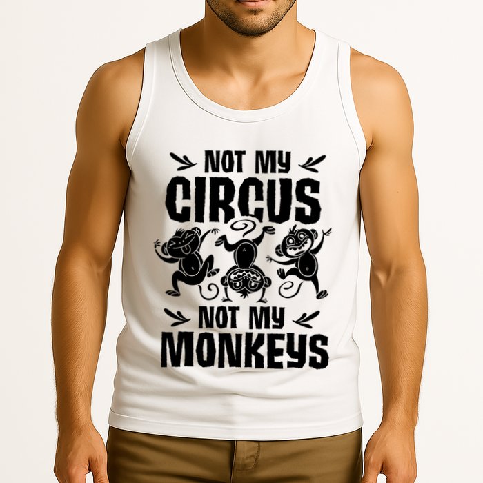 Not My Circus Not My Monkeys Saying Animal Lover Monkey Tank Top
