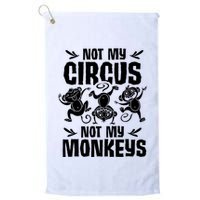 Not My Circus Not My Monkeys Saying Animal Lover Monkey Golf Towel