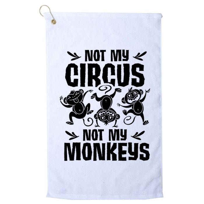 Not My Circus Not My Monkeys Saying Animal Lover Monkey Golf Towel