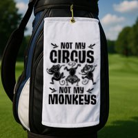 Not My Circus Not My Monkeys Saying Animal Lover Monkey Golf Towel