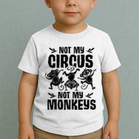 Not My Circus Not My Monkeys Saying Animal Lover Monkey Toddler T-Shirt