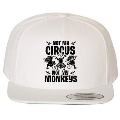 Not My Circus Not My Monkeys Saying Animal Lover Monkey Wool Snapback Cap