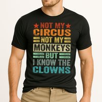 Not My Circus Not My Monkeys But I Know The Clowns Performance Shirt