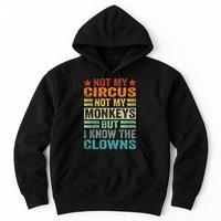 Not My Circus Not My Monkeys But I Know The Clowns Hoodie