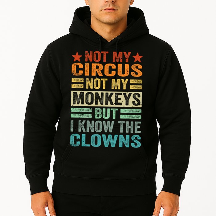 Not My Circus Not My Monkeys But I Know The Clowns Hoodie