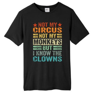 Not My Circus Not My Monkeys But I Know The Clowns Tall Fusion ChromaSoft Performance T-Shirt