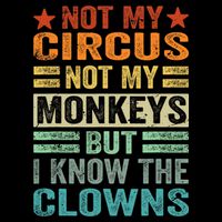 Not My Circus Not My Monkeys But I Know The Clowns Drawstring Bag