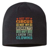 Not My Circus Not My Monkeys But I Know The Clowns Sustainable Beanie