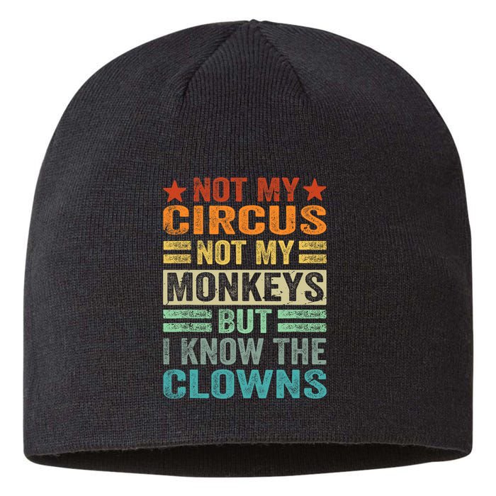 Not My Circus Not My Monkeys But I Know The Clowns Sustainable Beanie