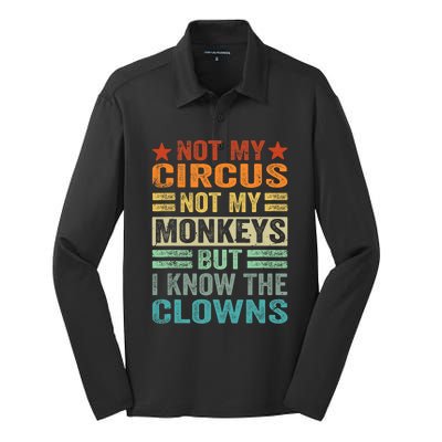 Not My Circus Not My Monkeys But I Know The Clowns Silk Touch Performance Long Sleeve Polo