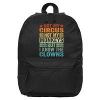 Not My Circus Not My Monkeys But I Know The Clowns 16 in Basic Backpack