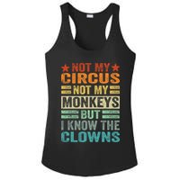 Not My Circus Not My Monkeys But I Know The Clowns Ladies PosiCharge Competitor Racerback Tank