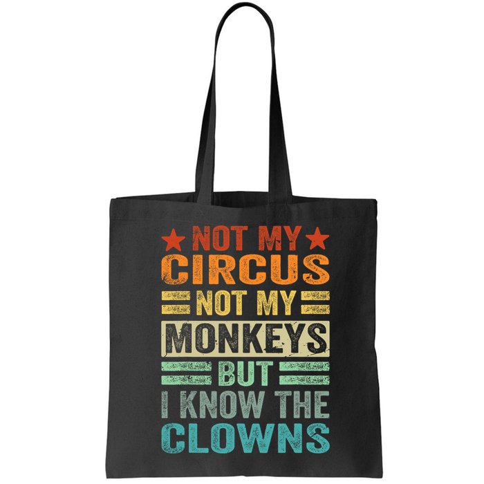 Not My Circus Not My Monkeys But I Know The Clowns Bag