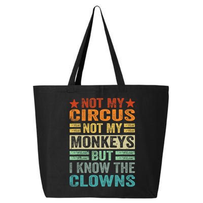 Not My Circus Not My Monkeys But I Know The Clowns 25L Jumbo Tote