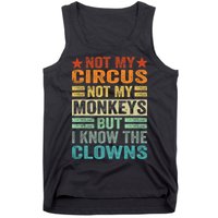 Not My Circus Not My Monkeys But I Know The Clowns Tank Top
