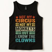 Not My Circus Not My Monkeys But I Know The Clowns Tank Top