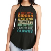 Not My Circus Not My Monkeys But I Know The Clowns Women's Perfect Tri Rocker Tank