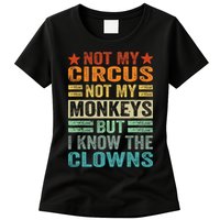 Not My Circus Not My Monkeys But I Know The Clowns Womens T-Shirt