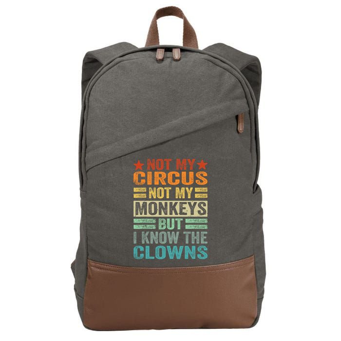 Not My Circus Not My Monkeys But I Know The Clowns Cotton Canvas Backpack