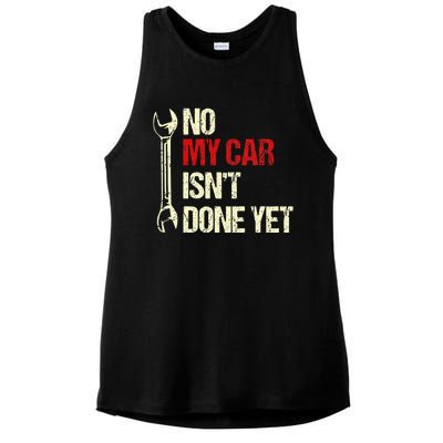 No My Car Isn't Done Yet Tools Mechanic Garage Hobby Ladies PosiCharge Tri-Blend Wicking Tank