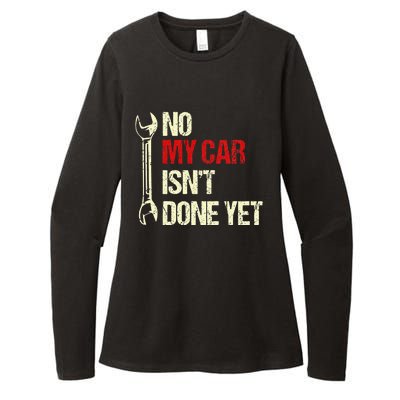 No My Car Isn't Done Yet Tools Mechanic Garage Hobby Womens CVC Long Sleeve Shirt