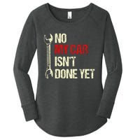 No My Car Isn't Done Yet Tools Mechanic Garage Hobby Women's Perfect Tri Tunic Long Sleeve Shirt