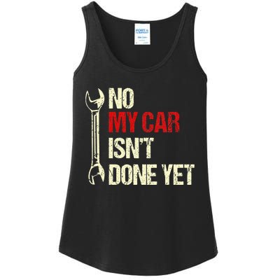 No My Car Isn't Done Yet Tools Mechanic Garage Hobby Ladies Essential Tank