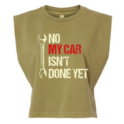 No My Car Isn't Done Yet Tools Mechanic Garage Hobby Garment-Dyed Women's Muscle Tee