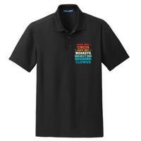 Not My Circus Not My Monkeys But I Definitely Know The Clown Dry Zone Grid Polo