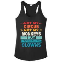 Not My Circus Not My Monkeys But I Definitely Know The Clown Ladies PosiCharge Competitor Racerback Tank