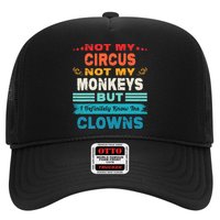 Not My Circus Not My Monkeys But I Definitely Know The Clown Trucker Hat