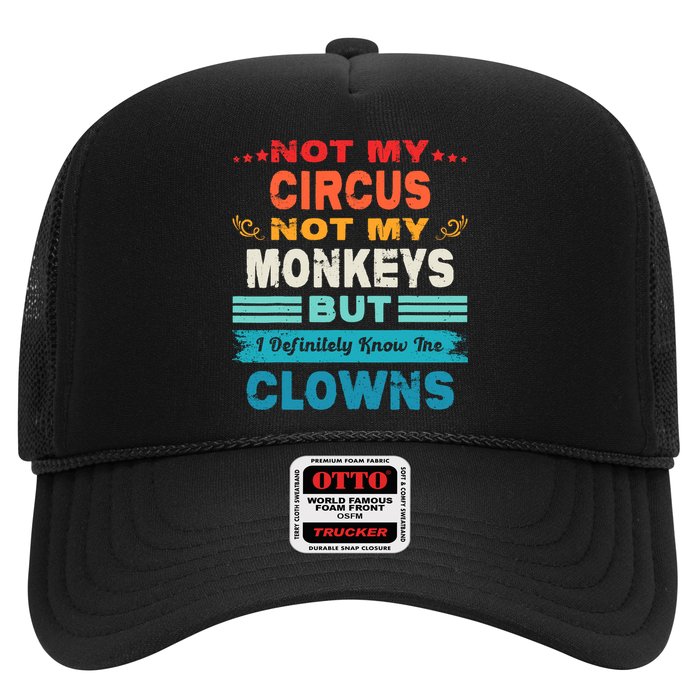 Not My Circus Not My Monkeys But I Definitely Know The Clown Trucker Hat